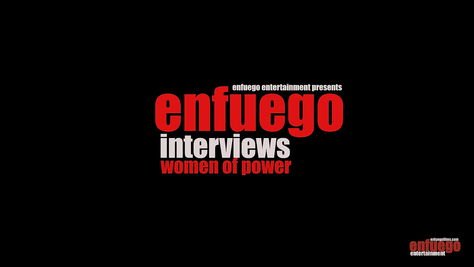 Enfuego Interviews - Women of Power